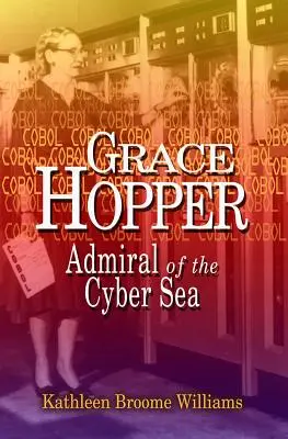 Grace Hopper: Hopperová: Admirál kybernetického mora - Grace Hopper: Admiral of the Cyber Sea
