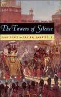 Rajské kvarteto, 3. diel, 3. časť: Veže ticha - The Raj Quartet, Volume 3, Volume 3: The Towers of Silence