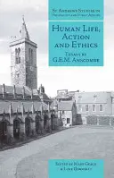 Ľudský život, konanie a etika: Eseje - Human Life, Action and Ethics: Essays