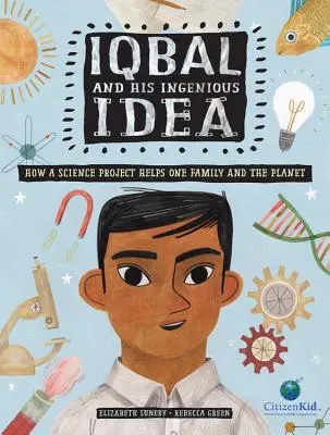 Iqbal a jeho geniálny nápad: Ako vedecký projekt pomáha jednej rodine a planéte - Iqbal and His Ingenious Idea: How a Science Project Helps One Family and the Planet