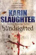 Zaslepená - Veľká spisovateľka na vrchole svojich síl (séria Grant County 1) - Blindsighted - A great writer at the peak of her powers (Grant County series 1)