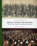 Dánsky kráľovský orchester: Najstaršia orchestrálna inštitúcia na svete - Royal Danish Orchestra: The World's Oldest Orchestral Institution