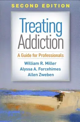 Liečba závislostí, druhé vydanie: Príručka pre profesionálov, druhé vydanie - Treating Addiction, Second Edition: A Guide for Professionals