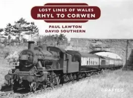 Stratené línie Walesu: Rhyl to Corwen - Lost Lines of Wales: Rhyl To Corwen