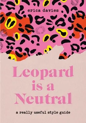 Leopard je neutrálny: Naozaj užitočná príručka štýlu - Leopard Is Neutral: A Really Useful Style Guide