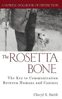 Rosettská kosť: Kľúč ku komunikácii medzi psami a ľuďmi - The Rosetta Bone: The Key to Communication Between Canines and Humans