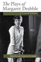 Hry Margaret Drabbleovej: Drabble: Kritické vydanie - The Plays of Margaret Drabble: A Critical Edition