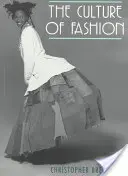 Kultúra módy: Nové dejiny módneho obliekania - The culture of fashion: A new history of fashionable dress