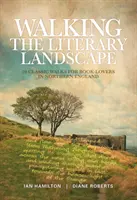 Prechádzky literárnou krajinou - 20 klasických prechádzok pre milovníkov kníh v severnom Anglicku - Walking the Literary Landscape - 20 classic walks for book-lovers in Northern England