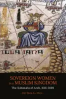 Suverénne ženy v moslimskom kráľovstve: Sultánky Acehu, 1641-1699 - Sovereign Women in a Muslim Kingdom: The Sultanahs of Aceh, 1641-1699