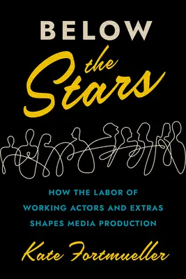 Pod hviezdami: Ako práca pracujúcich hercov a komparzistov formuje mediálnu produkciu - Below the Stars: How the Labor of Working Actors and Extras Shapes Media Production