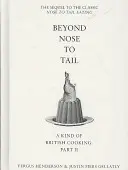 Okrem Nose to Tail - A Kind of British Cooking: Časť II - Beyond Nose to Tail - A Kind of British Cooking: Part II