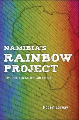 Namíbijský projekt Rainbow: Práva homosexuálov v africkom štáte - Namibia's Rainbow Project: Gay Rights in an African Nation
