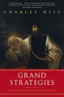 Veľké stratégie: Literatúra, štátna moc a svetový poriadok - Grand Strategies: Literature, Statecraft, and World Order
