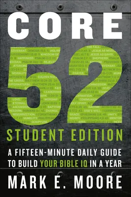 Core 52 Student Edition: Pätnásťminútový denný sprievodca, ktorý vám pomôže zvýšiť vaše biblické IQ za rok - Core 52 Student Edition: A Fifteen-Minute Daily Guide to Build Your Bible IQ in a Year