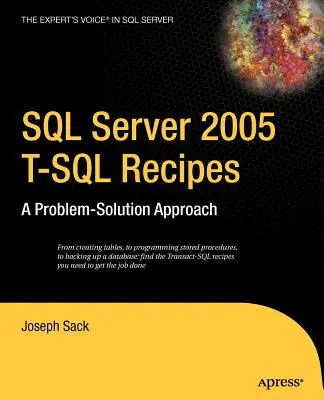 SQL Server 2005 T-SQL Recepty: Prístup k riešeniu problémov - SQL Server 2005 T-SQL Recipes: A Problem-Solution Approach