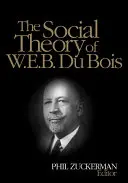 Sociálna teória W.E.B. Du Boisa - The Social Theory of W.E.B. Du Bois