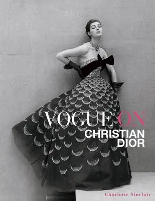 Vogue o Christianovi Diorovi - Vogue on Christian Dior