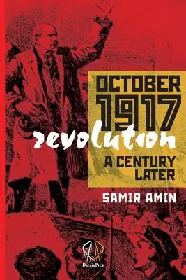 Októbrová revolúcia 1917: O storočie neskôr - October 1917 Revolution: A Century Later