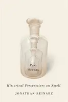 Vône minulosti: Historické perspektívy vôní - Past Scents: Historical Perspectives on Smell
