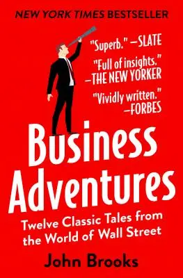 Obchodné dobrodružstvá: Dvanásť klasických príbehov zo sveta Wall Street - Business Adventures: Twelve Classic Tales from the World of Wall Street