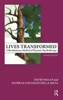Premenené životy - Revolučná metóda dynamickej psychoterapie - Lives Transformed - A Revolutionary Method of Dynamic Psychotherapy
