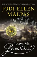 Nechaj ma bez dychu - neodolateľná nová letná romanca od bestselleristky Sunday Times - Leave Me Breathless - The irresistible new summer romance from the Sunday Times bestseller