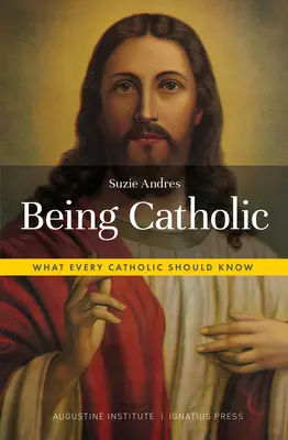 Byť katolíkom: Čo by mal vedieť každý katolík - Being Catholic: What Every Catholic Should Know