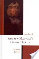 Liminálna lyrika Andrewa Marvella: Priestor medzi nimi - Andrew Marvell's Liminal Lyrics: The Space Between