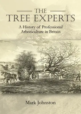 Odborníci na stromy: História profesionálneho arboristiky vo Veľkej Británii - The Tree Experts: A History of Professional Arboriculture in Britain