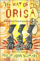 Cesta Orisa: Posilnenie vášho života prostredníctvom starobylého afrického náboženstva Ifa - The Way of Orisa: Empowering Your Life Through the Ancient African Religion of Ifa