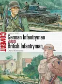 Nemecký pešiak vs. britský pešiak: Francúzsko 1940 - German Infantryman Vs British Infantryman: France 1940