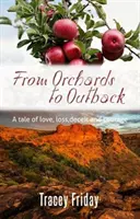 Zo sadov do vnútrozemia - Maggie sa odváži ísť za svojím snom - ale bude jej sen smrťou, alebo zvíťazí láska? - From Orchards to Outback - Maggie Dares to Follow Her Dream-but Will Her Dream be the Death of Her?or Will Love Triumph?