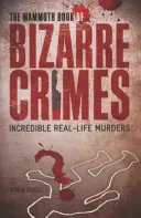 Mamutia kniha bizarných zločinov - Mammoth Book of Bizarre Crimes