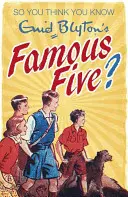 Tak si myslíte, že to viete: Slávna päťka Enid Blytonovej - So You Think You Know: Enid Blyton's Famous Five