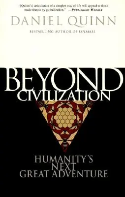 Za hranice civilizácie: Ďalšie veľké dobrodružstvo ľudstva - Beyond Civilization: Humanity's Next Great Adventure