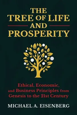 Strom života a prosperity: Zásady podnikania 21. storočia z knihy Genesis - The Tree of Life and Prosperity: 21st Century Business Principles from the Book of Genesis