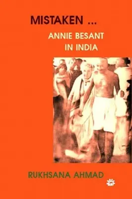 Omyl: Annie Besant v Indii - Mistaken: Annie Besant in India