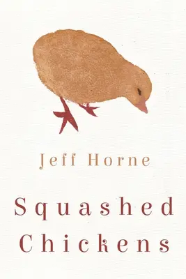 Rozmačkané kurčatá - Squashed Chickens