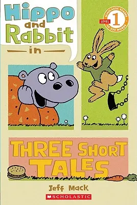 Hroch a králik v troch krátkych príbehoch (Scholastic Reader, Level 1) - Hippo & Rabbit in Three Short Tales (Scholastic Reader, Level 1)