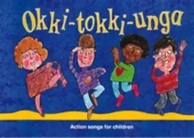 Okki-Tokki-Unga: Akčné piesne pre deti - Okki-Tokki-Unga: Action Songs for Children