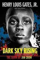 Dark Sky Rising: (Scholastic Focus) - Dark Sky Rising: Reconstruction and the Dawn of Jim Crow (Scholastic Focus)