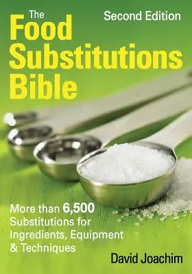 Biblia náhrad potravín: Viac ako 6 500 náhrad ingrediencií, zariadení a techník - The Food Substitutions Bible: More Than 6,500 Substitutions for Ingredients, Equipment and Techniques