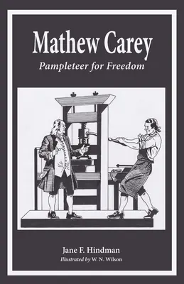 Mathew Carey: Pamfletista za slobodu - Mathew Carey: Pamphleteer for Freedom
