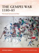 Vojna Gempei 1180-85: Veľká samurajská občianska vojna - The Gempei War 1180-85: The Great Samurai Civil War