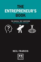 Kniha pre podnikateľov: Kľúčové otázky „prečo“, ktoré rozhodujú o úspechu“ - The Entrepreneur's Book: The Crucial why