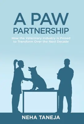 Partnerstvo Paw: Ako sa veterinárny priemysel v najbližšom desaťročí zmení - A Paw Partnership: How the Veterinary Industry is Poised to Transform Over the Next Decade