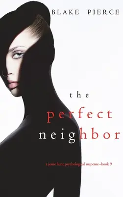 Dokonalá suseda (Psychologický napínavý triler Jessie Huntovej - deviata kniha) - The Perfect Neighbor (A Jessie Hunt Psychological Suspense Thriller-Book Nine)