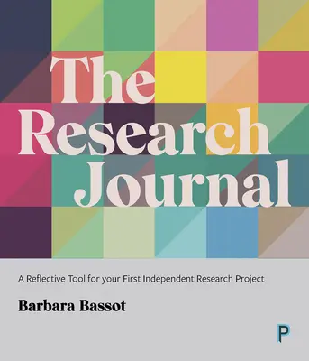 Výskumný denník: Reflexný nástroj pre váš prvý samostatný výskumný projekt - The Research Journal: A Reflective Tool for Your First Independent Research Project