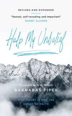 Pomôžte mojej nevere: Prečo pochybnosti nie sú nepriateľom viery - Help My Unbelief: Why Doubt Is Not the Enemy of Faith